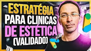 Estratégia com Google Ads para Clinicas de Estética (VALIDADO)