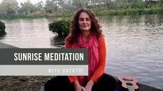 Sunrise meditation with Gayatri