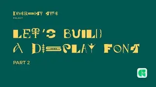 Font design Building a display font in Glyphs for the Diversity Type Project - Part 2