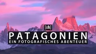 Patagonien - Ein fotografisches Abenteuer. Landschaftsfotografie in Chile und Argentinien