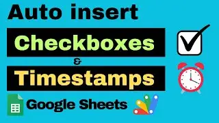 Auto insert Checkbox in Google Sheets based on another cell changes