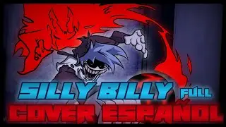 FNF | SILLY BILLY | COMPLETO | COVER ESPAÑOL | WITH LYRICS SPANISH | HIT SINGLE REAL | YOURSELF |