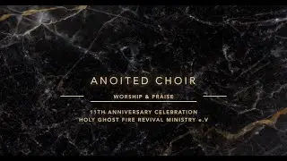 Worship & Praise - 11th Anniversary Celebration  - Anointed Choir