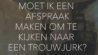 Moet ik een afspraak maken om te komen kijken naar trouwjurken?