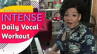 Daily Vocal Warm Up- Eve Soto - Intense Vocal  Workout