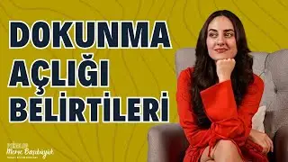 Dokunma Açlığı: En Son Ne Zaman Birine Dokundunuz? I Psk. Merve Başıbüyük