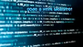 How to code a HTML website from scratch!