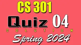 CS301 Quiz 4 Solution 2024 | CS301 Quiz 4 Solved Spring 2024 | VU Scholar