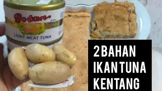 HANYA 2 BAHAN IKAN TUNA KENTANG