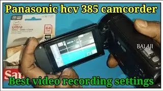 Best Video Recording Settings for Panasonic HC-V385 (Ultimate Guide 2026)