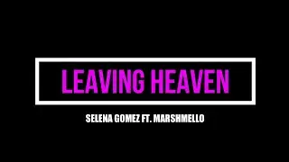 Selena Gomez - Leaving Heaven x Marshmello ( Official Lyric )