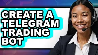 How To Create A Telegram Trading Bot (Updated)