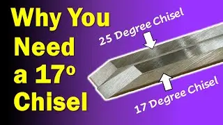 Chisel Sharpening - 17 Degree Chisel | Why you need one