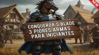 🟠🛡️CONQUEROR'S BLADE TUTORIAL 3 BAD WEAPONS FOR BEGINNERS IN 2025
