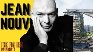 EP9 JEAN NOUVEL - THE BIG TEN