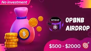 OpBNB Huge Airdrop 💰$500 - $2000 potential. No investment needed. FULL TUTORIAL