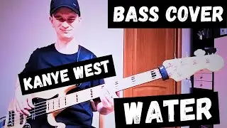 KANYE WEST - WATER | BASS COVER by Andrey Ageev