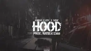 Kanski x KDC x Sayaf - Hood (Prod. By RayBeatz808)