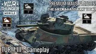 War Thunder Mobile  - Turm III Assault Tank! - MAUS Premium Platoon! - FULL YEET! ☠️ - T7 MBT