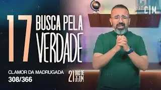 BUSCA PELA VERDADE | 21 DIAS DE JEJUM | CM