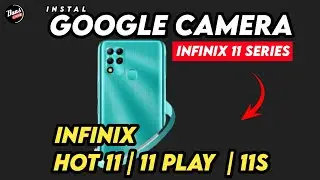 INSTALL GCAM INFINIX HOT 11 NFC, HOT 11 PLAY, HOT 11S - GOOGLE CAMERA INFINIX HOT11, HOT 11 PLAY