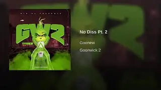 Goonew- No Diss [Pt2] GOONWICK 2 MIXTAPE