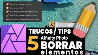 Affinity Photo herramientas para el  borrando Objetos Trucos Tips
