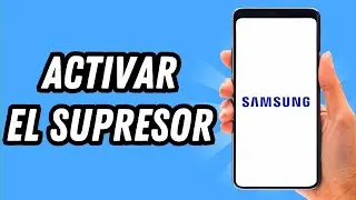 Como activar el supresor en Samsung 2024 (GUÍA COMPLETA)