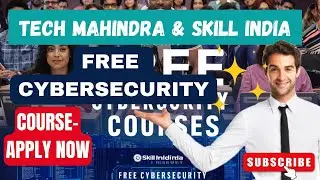 Join the Free Cybersecurity Course by Skill India & Tech Mahindra and Get Certified Now!