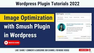 How to Optimize and compress Image of Wordpress Media with Smush Plugin 2022