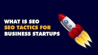 What is SEO - SEO Tactics for Business Startups | Profits and Pizza