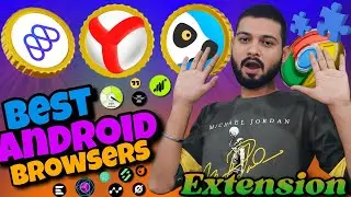 Best Android Browser - Support Chrome Extension - Best For Airdrops Mining Nodes