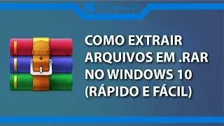Como extrair arquivos em .rar no Windows 10 (Rápido e Fácil) 2024