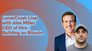 LunarCrush Live! with Alex Miller, CEO of Hiro - Building on Bitcoin!