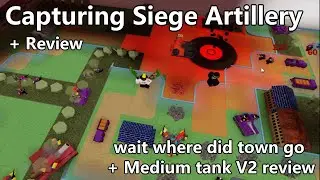 Capturing Siege Artillery and reviewing it + Medium tank V2 | Noobs in Combat