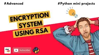 #10 Encryption System Using RSA Algorithm| Advanced Python Projects | For Beginners | Jr. Eternal