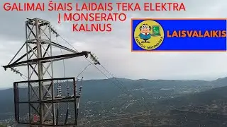 BARSELONA 42: (4 diena) Kokiais laidais iki kalno teka elektra?