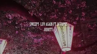 sweepy- luv again (s l o w e d + r e v e r b)