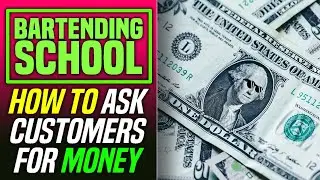 How to Ask Customers for Money | Bartending School