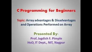Lecture-21-Advantages and Disadvantages of array and operations performed on array