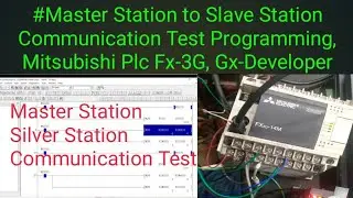 #Master Station to Slave Station Communication Test Programming, Mitsubishi Plc Fx-3G, Gx-Developer