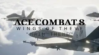 ACE COMBAT 8: WINGS OF THEVE | MAIN THEME