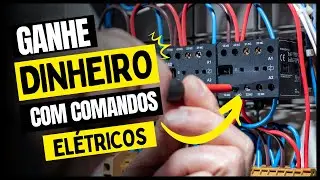 Como ganhar dinheiro com Comandos Elétricos