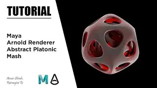 Creating Abstract Platonic In Maya & Arnold Renderer - Tutorial