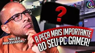 DESCUBRA qual é a peça MAIS IMPORTANTE do seu PC GAMER! [VEJA ANTES DE COMPRAR]