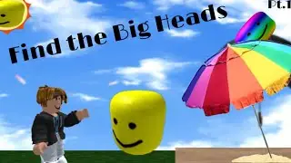 This Game was Amazing!!! | Find The Big Heads | Roblox | Part 1