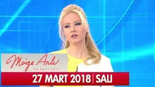 Müge Anlı ile Tatlı Sert 27 Mart 2018 - Tek Parça