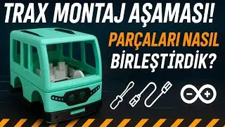 TRAX | 3D Yazıcı + Arduino ile Sıfırdan Yaptığımız Aracımızın Montaj Aşamaları 🚀