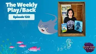 The Weekly Play/Back - Ep 120 - Aqua Garden 🦈 and Alpaca 🦙
