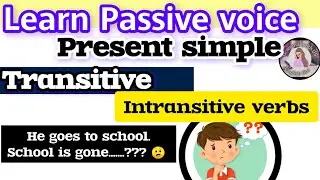 passive and active voices in ENGLISH | TRANSITIVE & INTRANSITIVE VERB | | Grammar with US